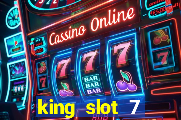 king slot 7 reclame aqui