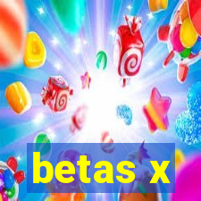 betas x