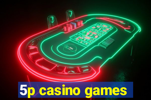 5p casino games