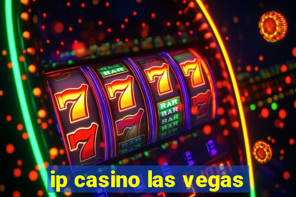 ip casino las vegas