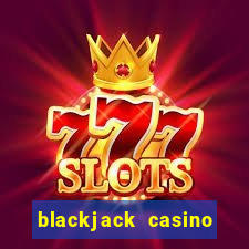 blackjack casino online game