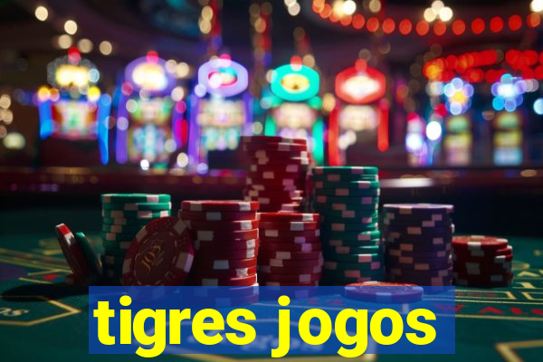 tigres jogos