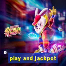 play and jackpot