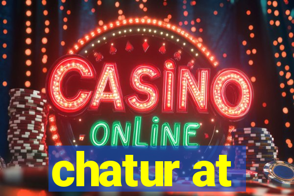 chatur at