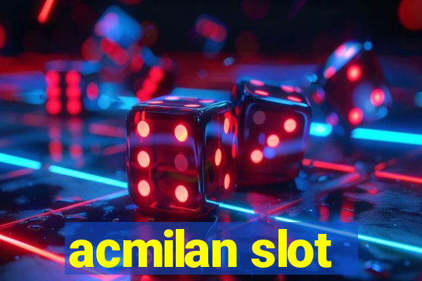 acmilan slot