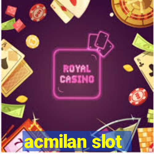 acmilan slot