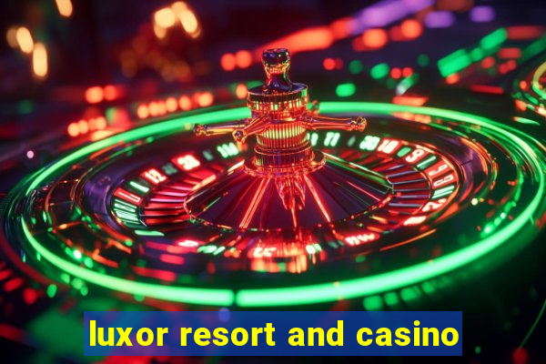 luxor resort and casino