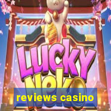 reviews casino