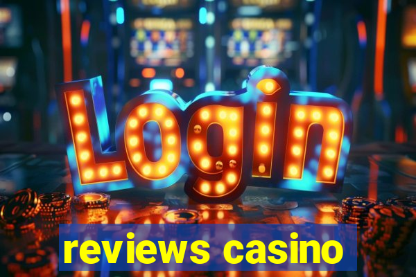 reviews casino