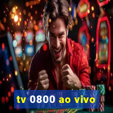 tv 0800 ao vivo