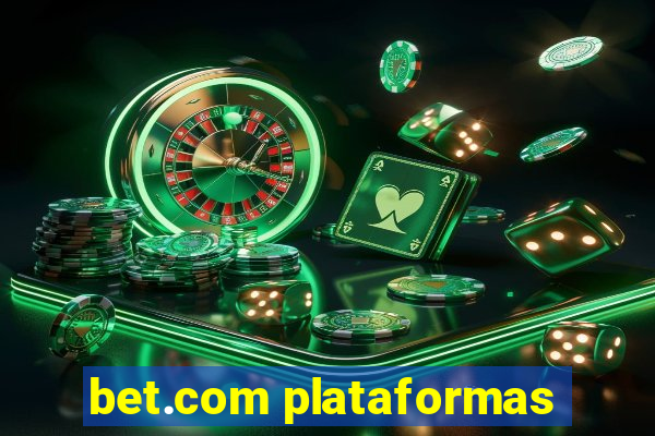 bet.com plataformas