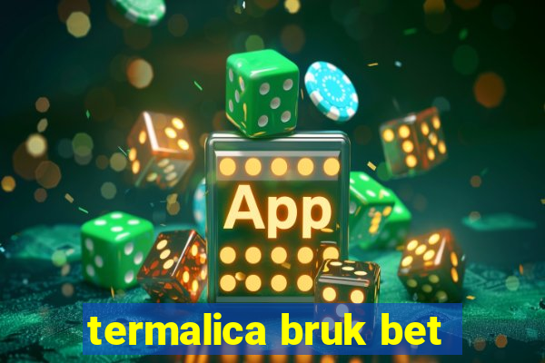 termalica bruk bet