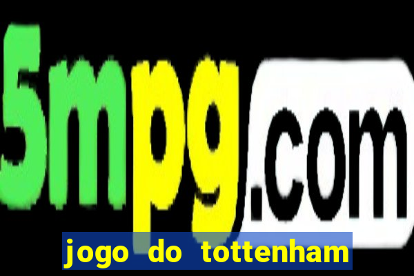 jogo do tottenham hoje palpite