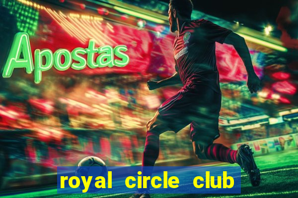 royal circle club online gaming