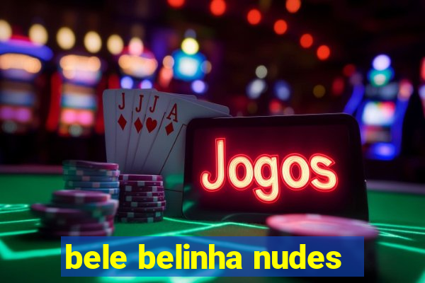 bele belinha nudes