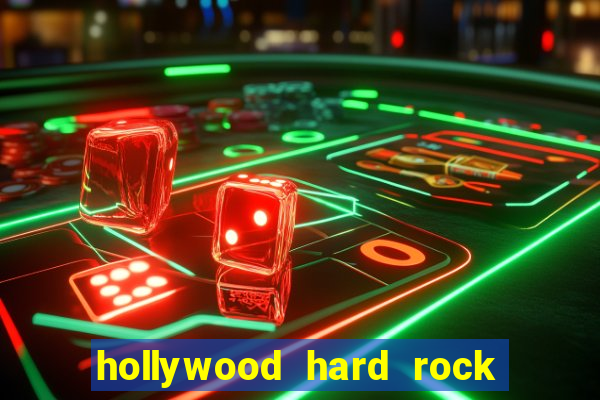 hollywood hard rock casino florida