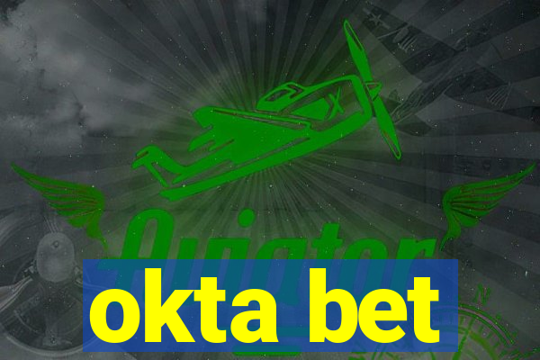 okta bet