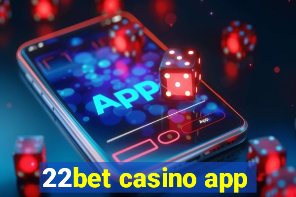 22bet casino app