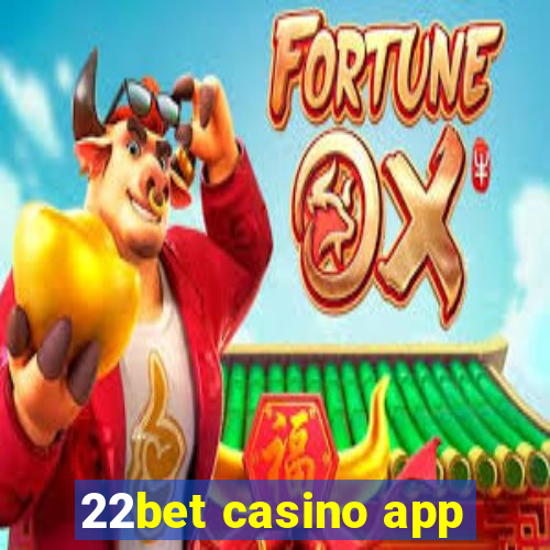 22bet casino app