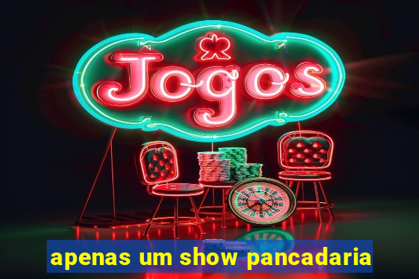 apenas um show pancadaria