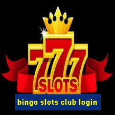 bingo slots club login