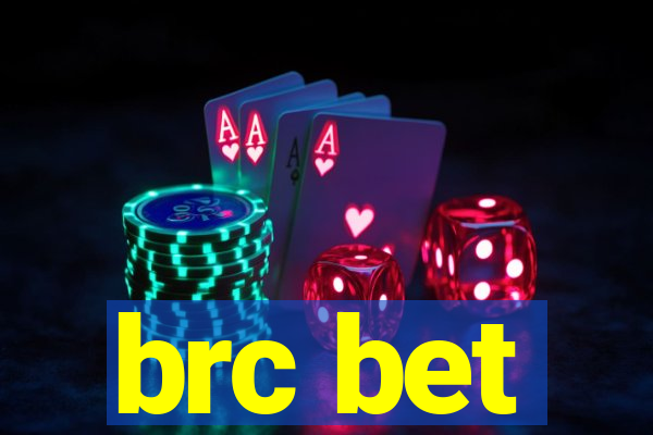 brc bet