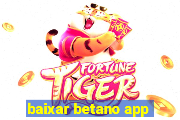 baixar betano app