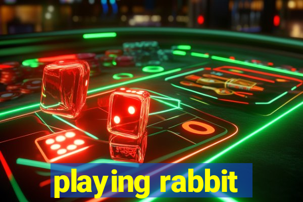 playing rabbit