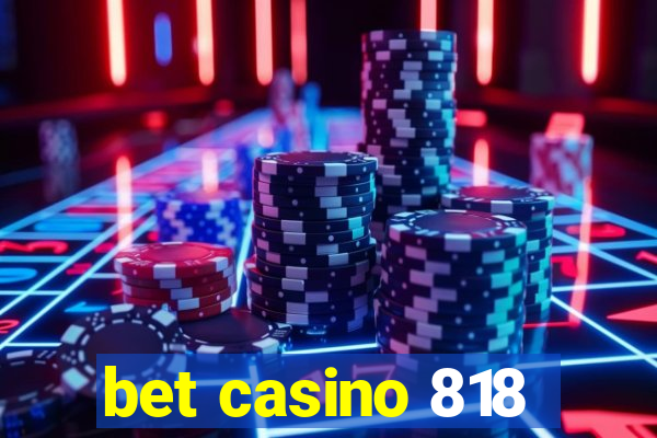 bet casino 818