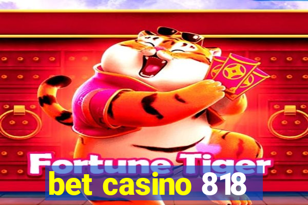 bet casino 818