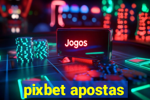 pixbet apostas