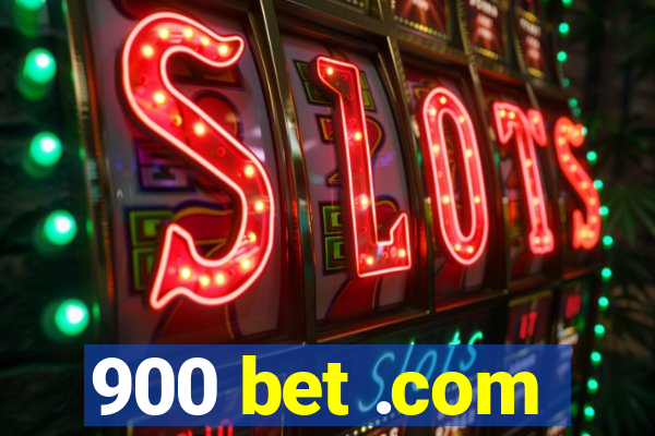 900 bet .com