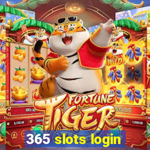 365 slots login