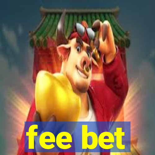 fee bet