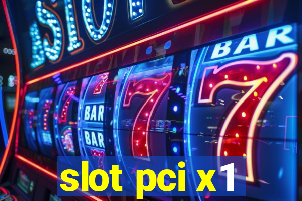 slot pci x1