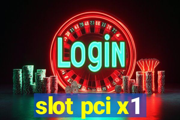 slot pci x1