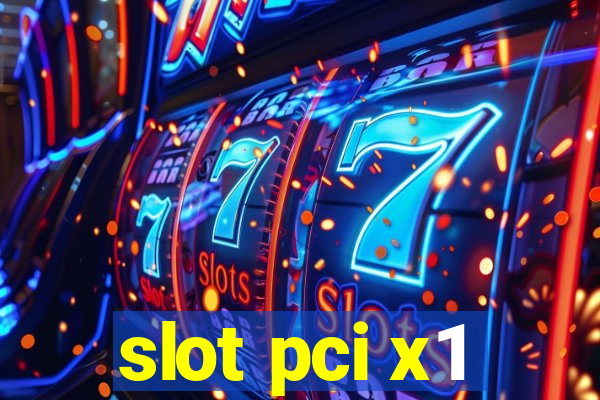 slot pci x1