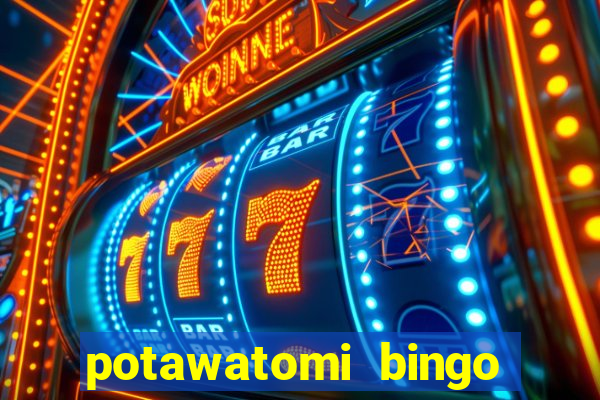 potawatomi bingo casino milwaukee wisconsin