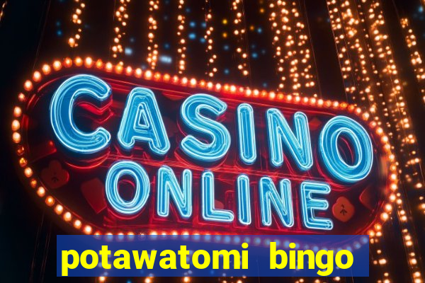 potawatomi bingo casino milwaukee wisconsin