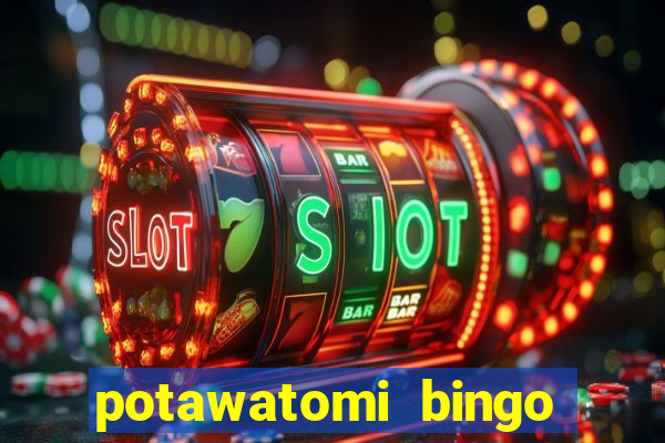 potawatomi bingo casino milwaukee wisconsin