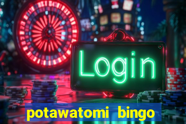 potawatomi bingo casino milwaukee wisconsin