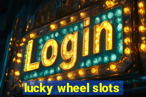 lucky wheel slots