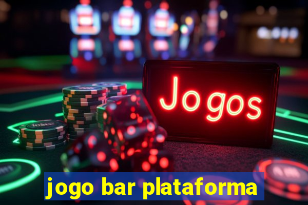 jogo bar plataforma