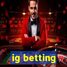 ig betting