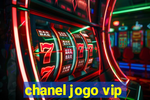 chanel jogo vip