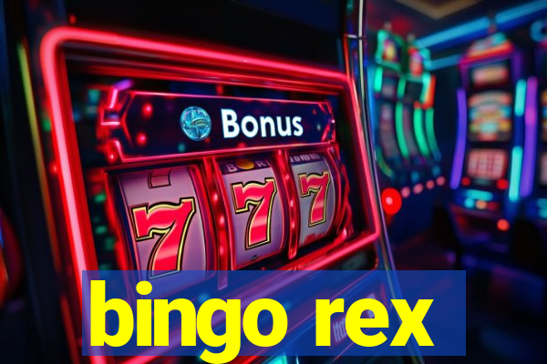 bingo rex