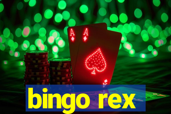 bingo rex