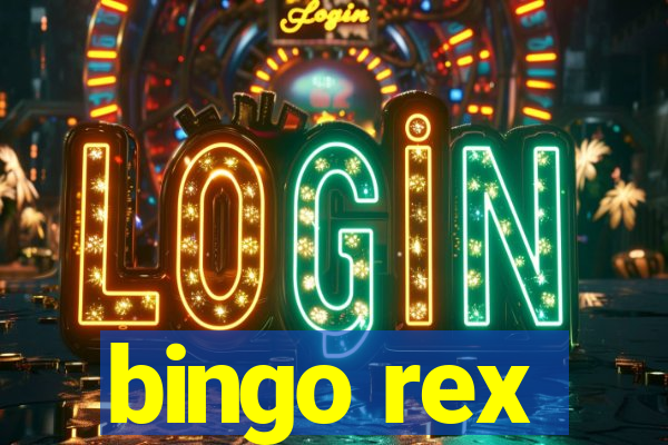 bingo rex