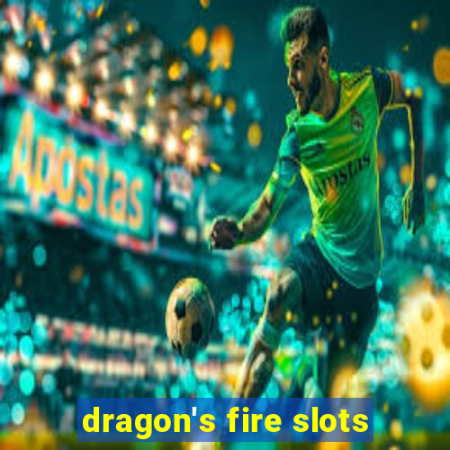 dragon's fire slots