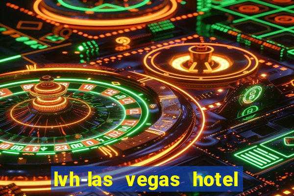 lvh-las vegas hotel and casino